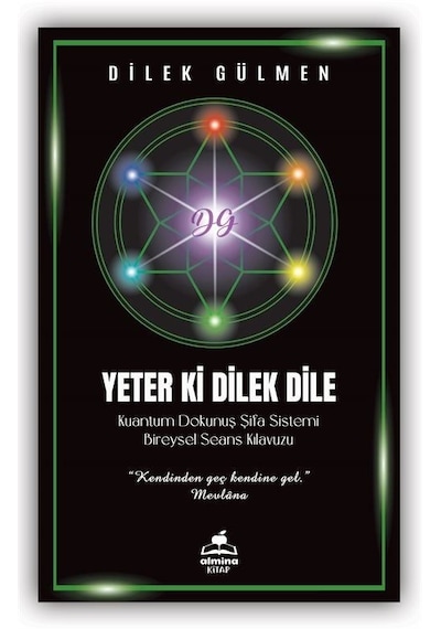 Yeter ki Dilek Dile - Kuantum Dokunuş Şifa Sistemi Bireysel Seans Kılavuzu - Dilek Gülmen - Almina Kitap