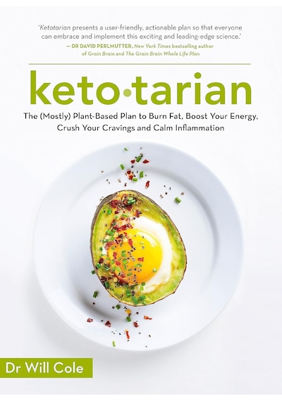 Ketotarian: The Mostly Plant-based Plan To Burn Fat, Boost Energy, Crush Cravings And Calm Inflammation
