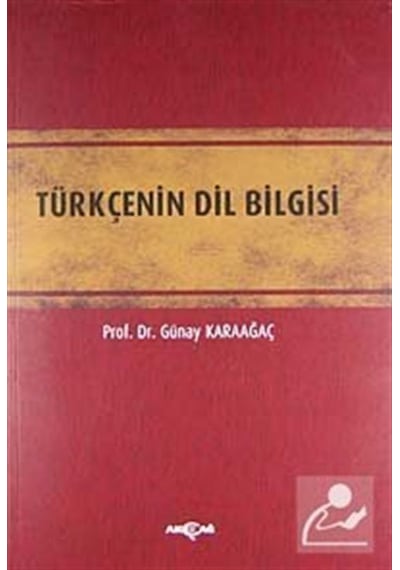 Türkçenin Dil Bilgisi  - Günay Karaağaç  - Akçağ Yayınları