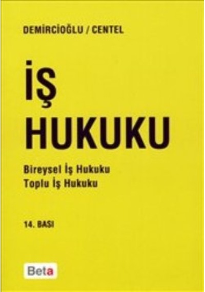 İş Hukuku demircioğlu-Centel. 2.el İadesiz 14 bas.