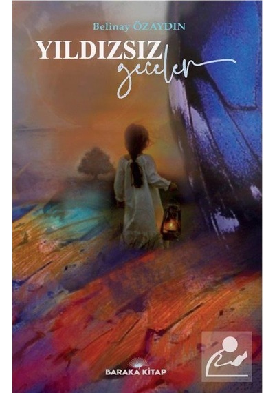Yıldızsız Geceler - Belinay Özaydın - Baraka Kitap