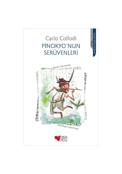 Pinokyo' nun Serüvenleri - Carlo Collodi - Can Çocuk Yayınları