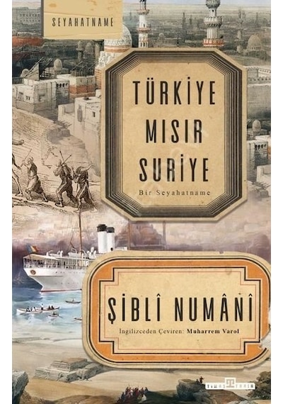 Türkiye Mısır Suriye - Bir Seyahatname - Şibli Numani - Timaş Yayınları