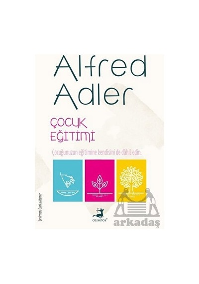 Çocuk Eğitimi - Alfred Adler - Olimpos Yayınları