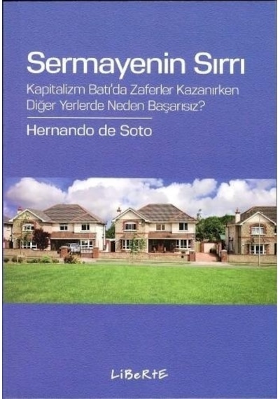 Sermayenin Sırrı  - Hernando De Soto  - Liberte