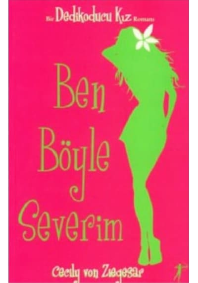 Ben Böyle Severim - Cecily von Ziegesar - Artemis Yayınları