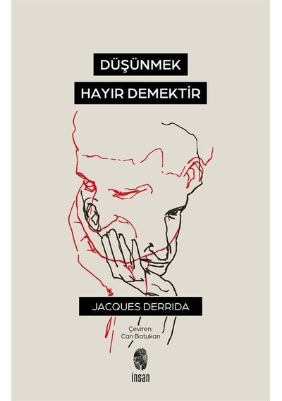 Düşünmek Hayır Demektir - Jacques Derrida - İnsan Yayınları
