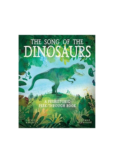 The Song Of The Dinosaurs : A Prehistoric Peek-through Book