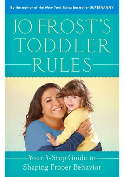 Jo Frost's Toddler Rules 9780345542380