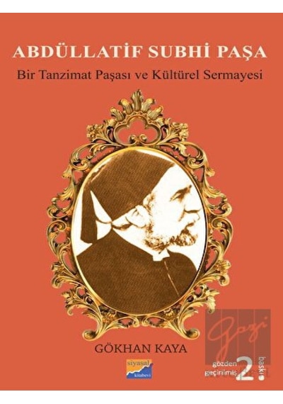 Abdüllatif Subhi Paşa -  Bir Tanzimat Paşası ve Kültürel Sermayesi -  Siyasal Kitabevi
