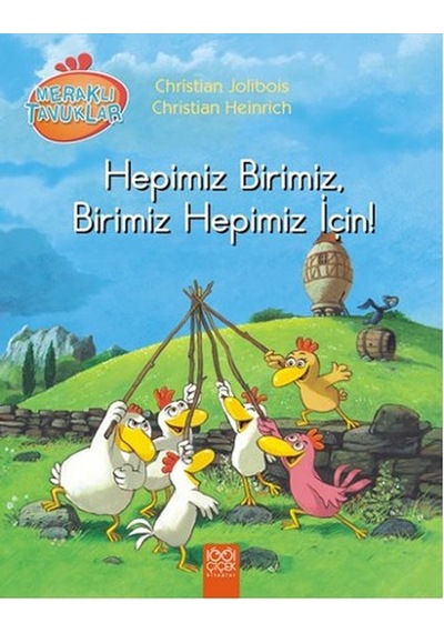 Meraklı Tavuklar - Hepimiz Birimiz Birimiz Hepimiz İçin! - Christian Jolibois -  Christian Heinrich - 1001 Çiçek