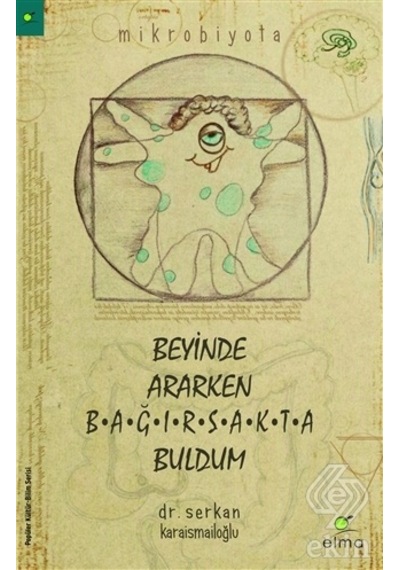 Beyinde Ararken Bağırsakta Buldum/Serkan Karaismailoğlu