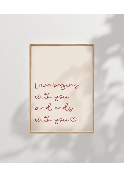 Çerçevesiz Poster Love Begins And Ends With You