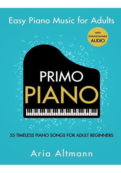 Primo Piano. Easy Piano Music For Adults: 55 Timeless Piano Songs For Adult Beginners With Downloada Sku: Zeus8690010600516