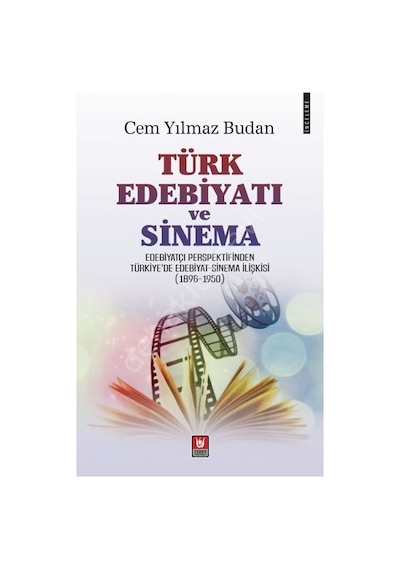 Türk Edebiyatı ve Sinema - Edebiyatçı Perspektifinden Türkiyede Edebiyat - Sinema İlişkisi 1 - Cem Yılmaz Budan Biyografi 11776043