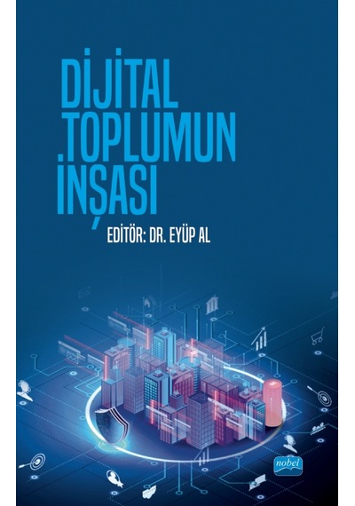 Dijital Toplumun İnşası - Nobel Akademik Yayıncılık