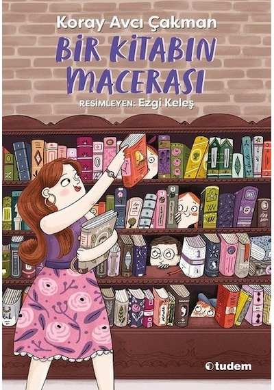 Bir Kitabın Macerası - Koray Avcı Çakman - Tudem Yayınları