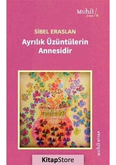 Ayrılık Üzüntülerin Annesidir - Sibel Eraslan