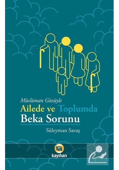 Müslüman Gözüyle Ailede ve Toplumda Beka Sorunu - Süleyman Savaş - Kayıhan Yayınları