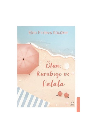 Ölüm, Kurabiye Ve Lalala / Ekin Firdevs Küçüker
