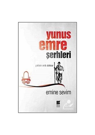 Yunus Emre Şerhleri - Emine Sevim - Bilge Kültür Sanat