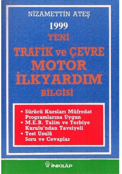 Yeni Trafik Ve Çevre Motor İlkyardım Bilgisi 1999 - Nizamettin Ateş 2.el