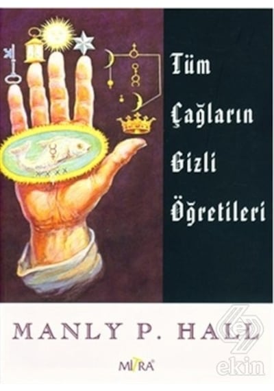 Tüm Çağların Gizli Öğretileri - Manly P. Hall - Mitra