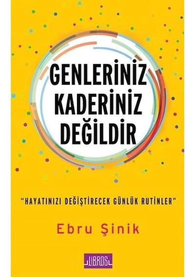 Genleriniz Kaderiniz Değildir - Ebru Şinik - Libros Kitap