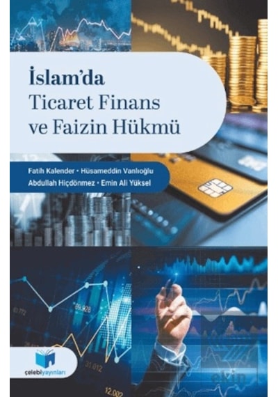 İslamda Ticaret Finans Ve Faizin Hükmü Fatih Kalender-hüsameddin Vanlıoğlu Çelebi Yayın