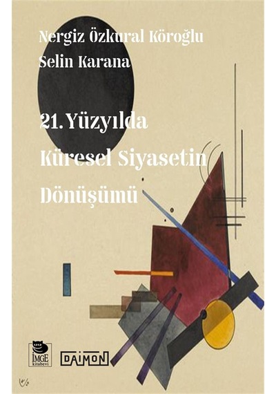 21. Yüzyılda Küresel Siyasetin Dönüşümü / Nergiz Özkural Köroğlu