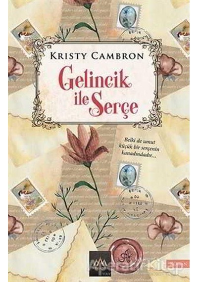 Gelincik ile Serçe - Kristy Cambron - Arkadya Yayınları