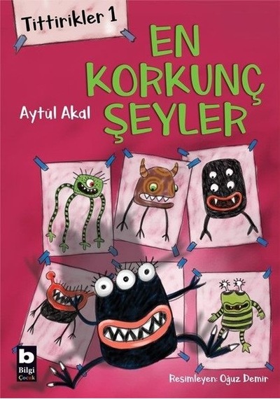 En Korkunç Şeyler-Tittirikler 1 - Aytül Akal - Bilgi Yayınevi