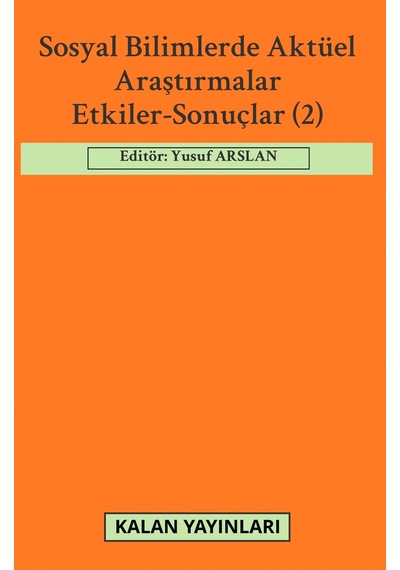 Sosyal Bilimlerde Aktüel Araştırmalar: Etkiler-sonuçlar 2