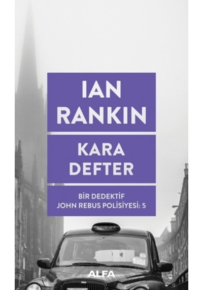 Kara Defter: Bir Dedektif John Rebus Polisiyesi - 5 - Ian Rankin - Alfa Yayıncılık