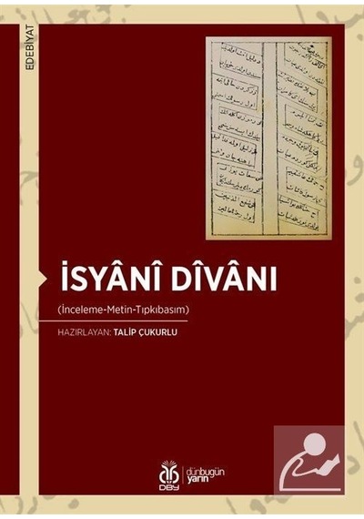 Isyanî Dîvanı Inceleme-Metin-Tıpkıbasım / Dr. Talip Çukurlu