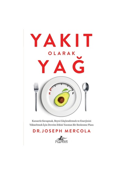 Yakıt Olarak Yağ Dr. Joseph Mercola Pegasus Yayınları