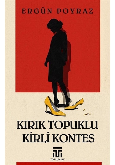 Kırık Topuklu Kirli Kontes / Ergün Poyraz