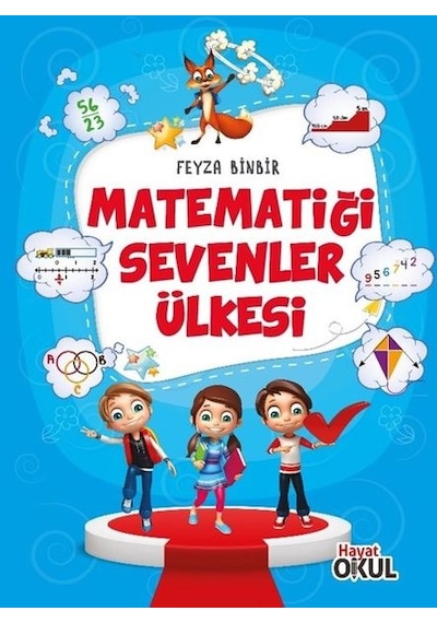 Matematiği Sevenler Ülkesi - Feyza Binbir - Hayat Okul