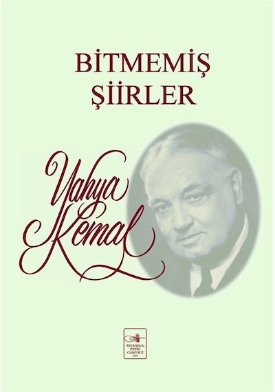 Bitmemiş Şiirler - Yahya Kemal - İstanbul Fetih Cemiyeti