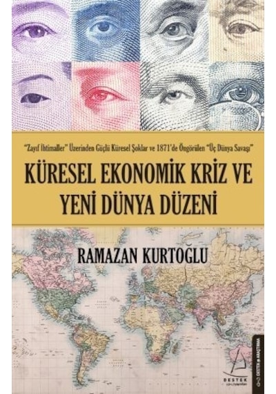 Küresel Ekonomik Kriz ve Yeni Dünya Düzeni - Ramazan Kurtoğlu - Destek Yayınları