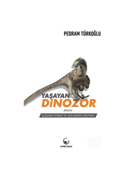 Yaşayan Dinozor - Avian - Kuşların Evrimi ve Atalarının Serüve.