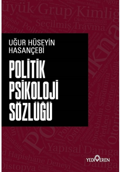 Politik Psikoloji Sözlüğü - Uğur Hüseyin Hasançebi - Yediveren Yayınları
