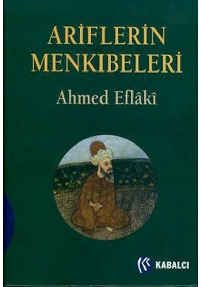 Ariflerin Menkıbeleri Ahmed Eflaki Kabalcı Yayınevi
