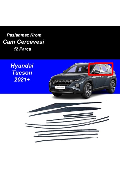 Hyundai Tucson Cam Çıtası Komple Set Çerçevesi Kromu Nikelajı 2021 Sonrası