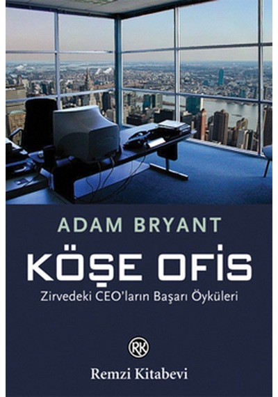 Köşe Ofis - Adam Bryant - Remzi Kitabevi