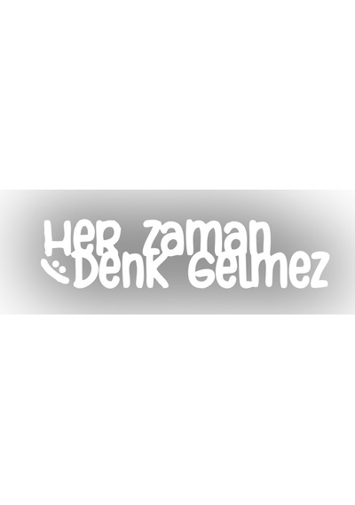 Her Zaman Denk Gelmez Araba Sticker 17x17 Cm Beyaz