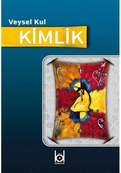 Kimlik / Veysel Kul