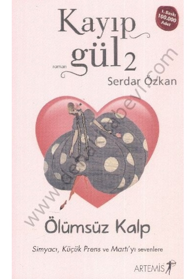Kayıp Gül 2 - Ölümsüz Kalp - Serdar Özkan - Artemis Yayınları