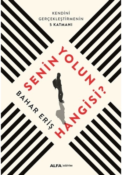 Senin Yolun Hangisi? - Bahar Eriş - Alfa Yayıncılık