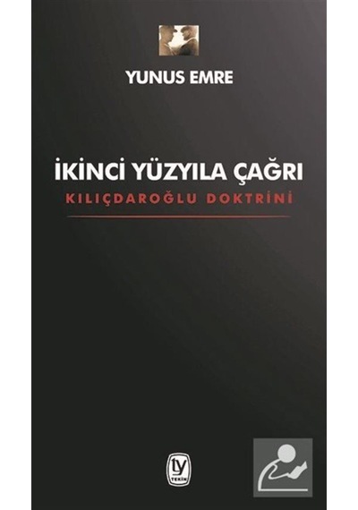 Ikinci Yüzyıla Çağrı Kılıçdaroğlu Doktrini / Yunus Emre 9789944613149
